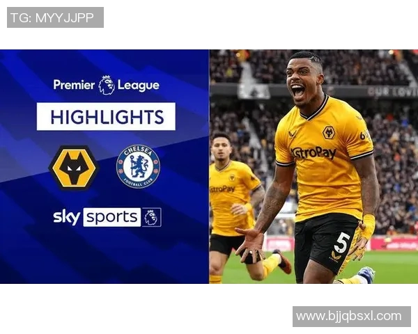 切尔西对阵狼队精彩在线直播全程回顾与赛后分析